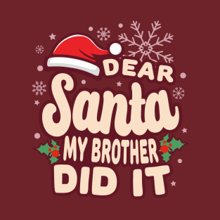 Christmas My Brother Did It Funny T-Shirt