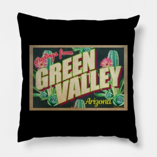 Greetings from Green Valley, Arizona Pillow