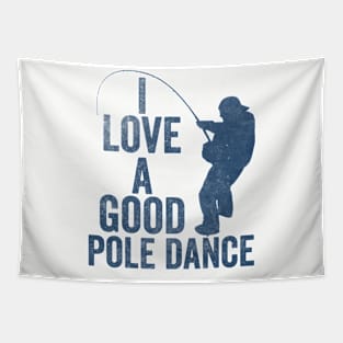 Mens Fishing T shirt, Funny Angling Shirt, Fishing Graphic Tee, Fisherman Gifts, Present For Angler, I Love A Good Pole Dance Tapestry