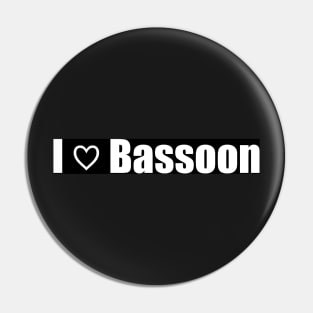 I Love Bassoon Pin