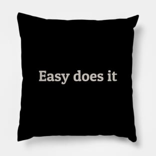 Easy Does It Pillow