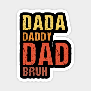 Dada Daddy Dad Bruh Vintage funny fathers day gift Magnet