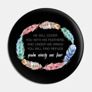 Psalm 91:4 Cover you with his Feathers Pin