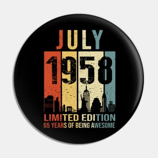 Made In 1958 July 65 Years Of Being Awesome Pin