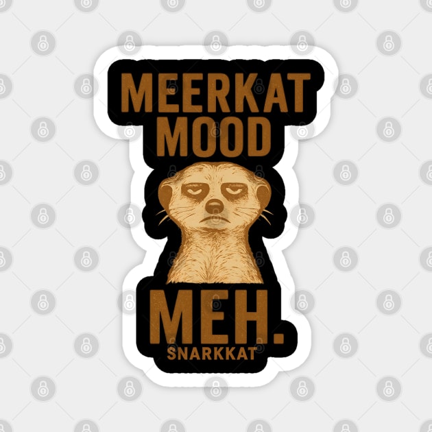 Meerkat Mood: Meh Magnet by Eric's Store 6