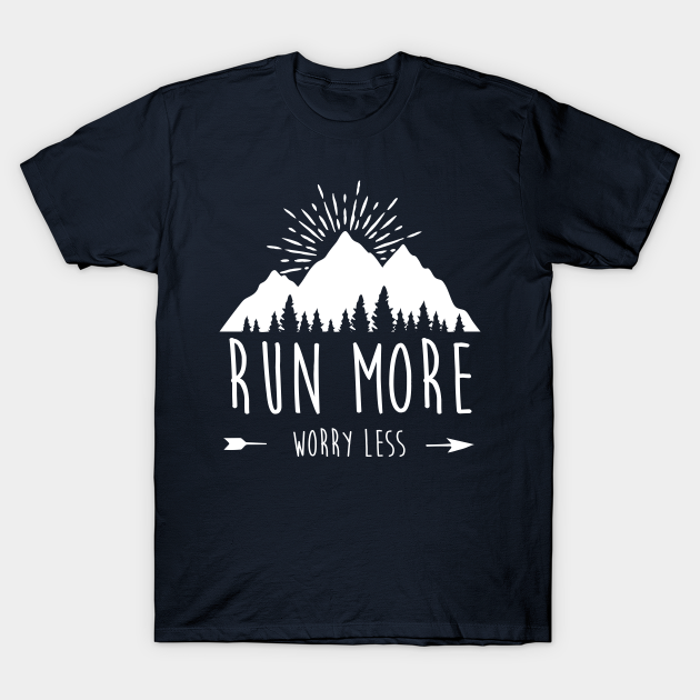 Discover Run More Worry Less - Running - T-Shirt