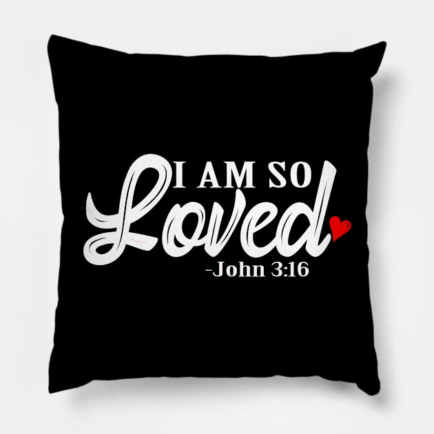 I am so loved, Christian Design Pillow by ChristianLifeApparel