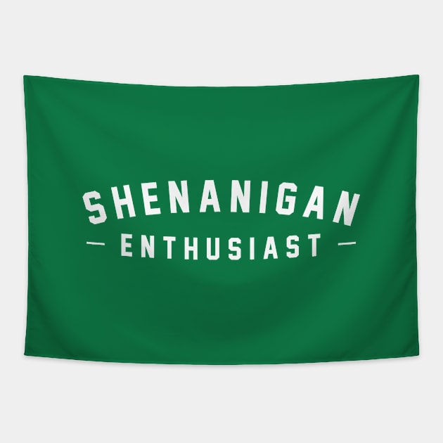 Shenanigan Enthusiast Tapestry by BodinStreet