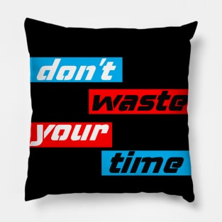 dont waste your time saying Pillow