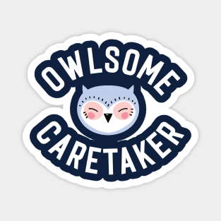 Owlsome Caretaker Pun - Funny Gift Idea Magnet