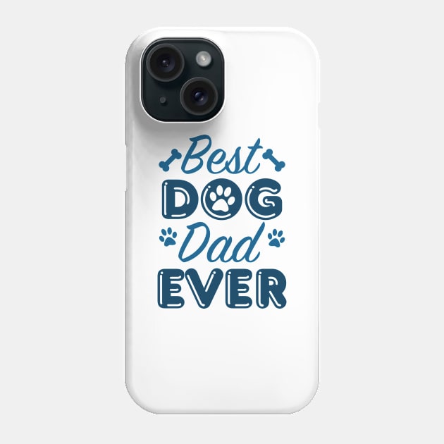 Best Dog Dad Ever Phone Case by LuckyFoxDesigns