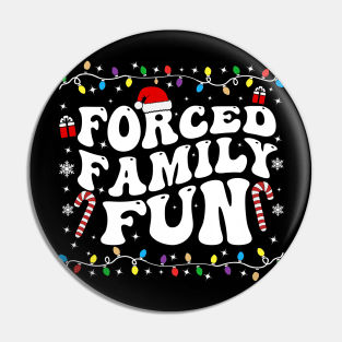 forced family fun Pin