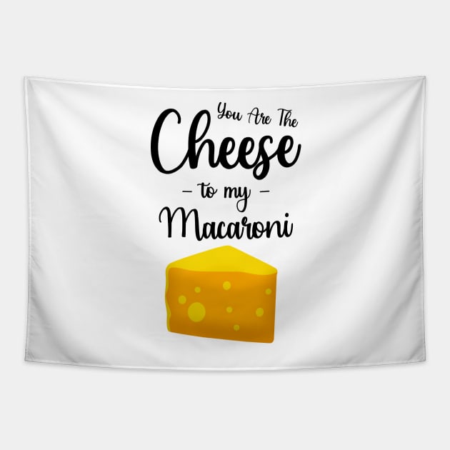 You Are The Cheese To My Macaroni Tapestry by PinkPandaPress