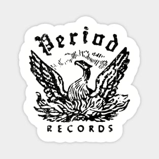 Period Records Magnet