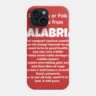 Proverbs or Folk Sayings from Calabria Phone Case