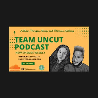 Team uncut podcast 2023 T-Shirt