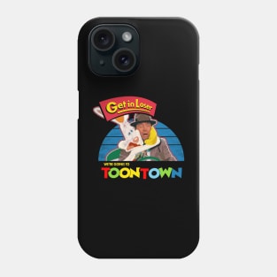 Get in Loser We're Going To ToonTown Phone Case