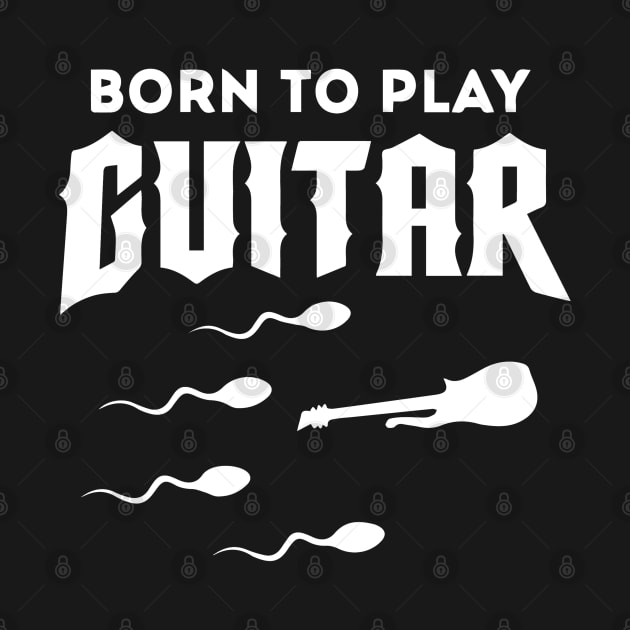 Born To Play Guitar by dokgo