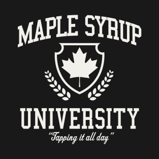 Maple Syrup University Funny Maple Syrup Producer T-Shirt
