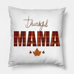 Thankful MAMA - Thanksgiving, Holiday, seasonal Pillow
