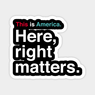 This is America. Here, Right Matters. Lt. Col. Vindman Impeachment Hearing Quote Magnet