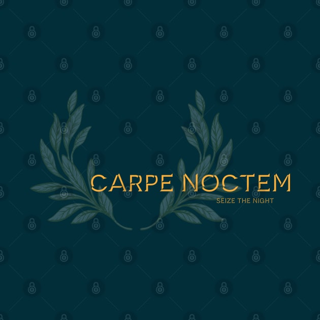 Carpe Noctem, Seize the Night. Latin maxim. by Stonework Design Studio