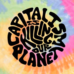 Capitalism Is Killing Our Planet Word Art T-Shirt