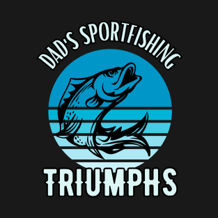 Dad's Sportfishing Triumph. Fishing Dad Merch Design T-Shirt