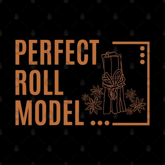 Perfect Roll Model Cinnamon Roll Mom Dad Role Model by click2print