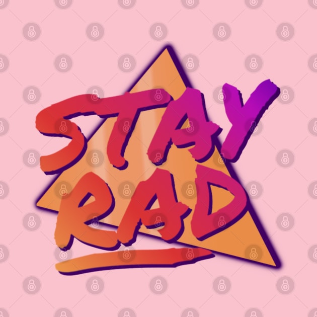 Stay Rad Retro Vintage 90s by TikaNysden