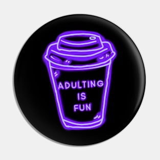 Adulting Is Fun Purple Coffee Pin