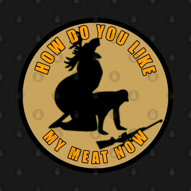 How Do You Like My Meat Now by  The best hard hat stickers 