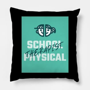 School Physical Therapist Pillow