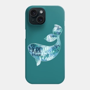 No more plastic, safe planet, plastic free, keep the planet clean Phone Case