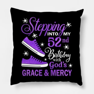 Stepping Into My 52nd Birthday With God's Grace & Mercy Bday Pillow