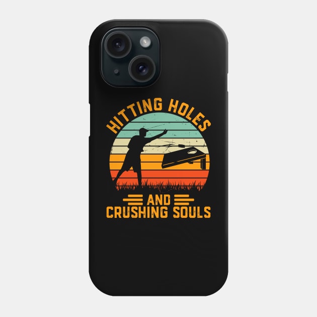 Hitting Holes And Crushing Souls Cornhole Phone Case by Crazyshirtgifts