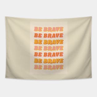 Be Brave Tapestry