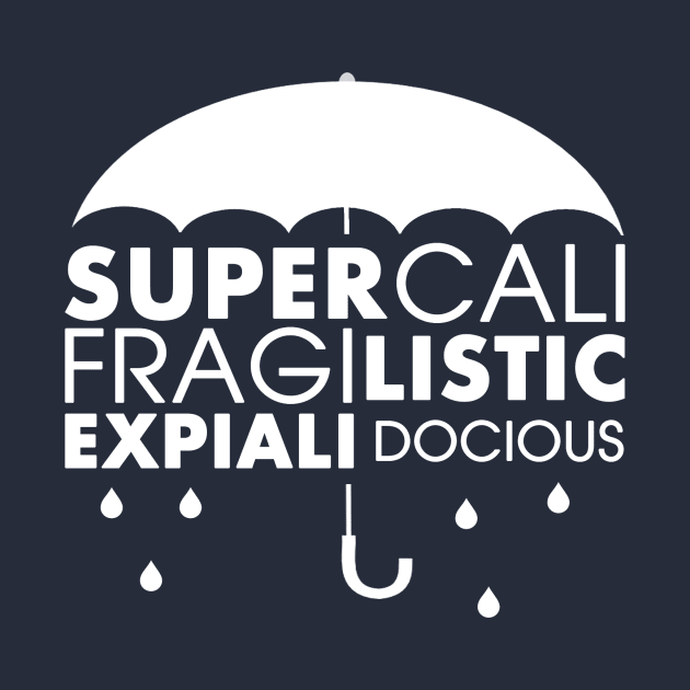 SuperCaliFragilisticExpialiDocious by pachyderm1