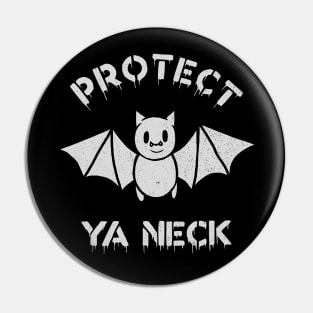 Protect Ya Neck Pin