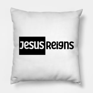 Jesus Reigns Christian Pillow