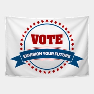 VOTE for the Future VOTE for tomorrow Tapestry