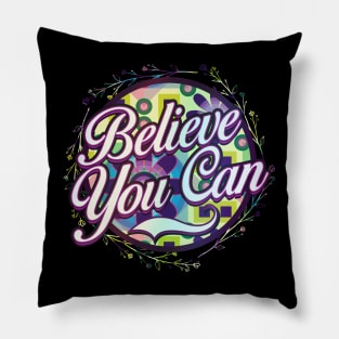 Believe, You Can Pillow