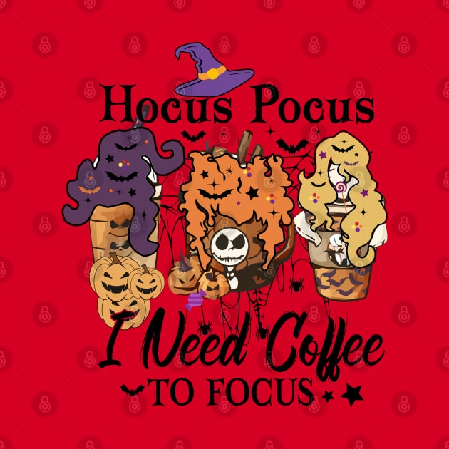 Hocus Pocus I Need Coffee to Focus by Myartstor 