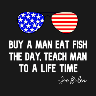 Buy A Man Eat Fish The Day Teach Man To A Life Time T-Shirt