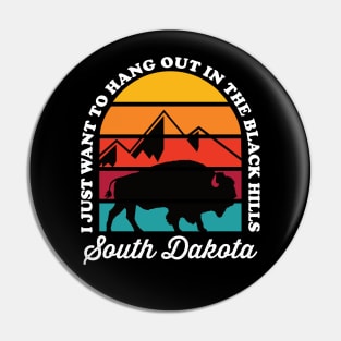 Hang out in the Black Hills South Dakota Pin