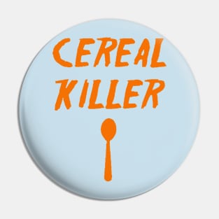 Cereal Killer Pin