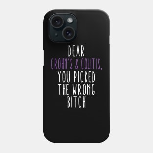 Dear Crohn's Colitis You Picked The Wrong Bitch Phone Case