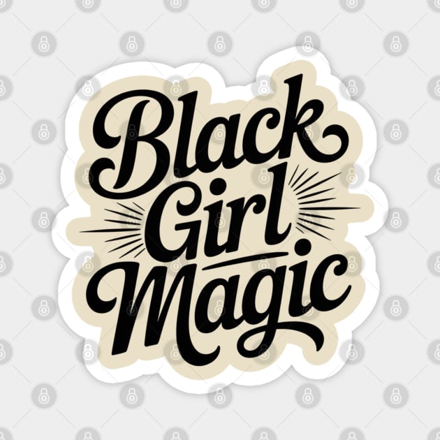 Black Girl Magic Magnet by UrbanLifeApparel