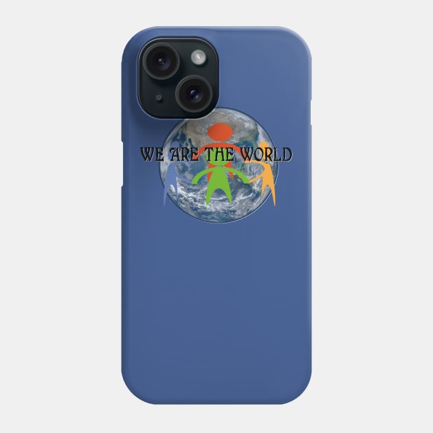 We Are The World Phone Case by D_AUGUST_ART_53