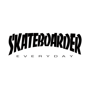 SKATEBOARDER EVERYDAY T-Shirt